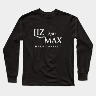 Roswell - Liz and Max: Make Contact Long Sleeve T-Shirt